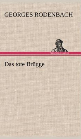 Kniha Das Tote Brugge Georges Rodenbach