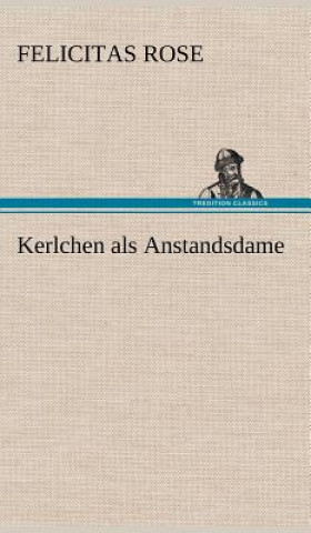 Libro Kerlchen ALS Anstandsdame Felicitas Rose