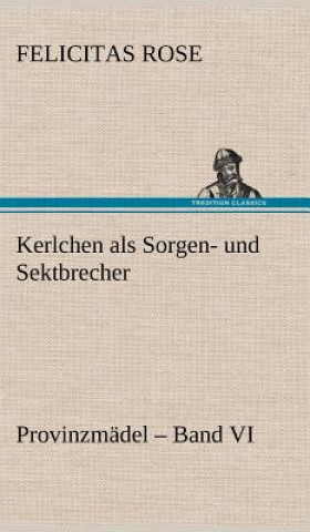 Carte Kerlchen ALS Sorgen- Und Sektbrecher Felicitas Rose