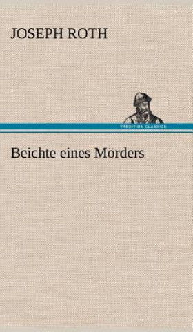 Kniha Beichte Eines Morders Joseph Roth