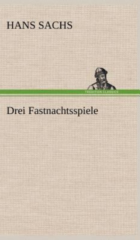 Buch Drei Fastnachtsspiele Hans Sachs