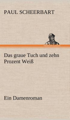 Book Das Graue Tuch Und Zehn Prozent Weiss Paul Scheerbart