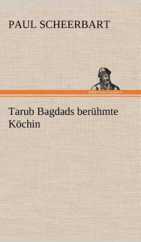 Carte Tarub Bagdads Beruhmte Kochin Paul Scheerbart