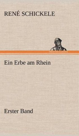 Carte Ein Erbe Am Rhein - Erster Band René Schickele