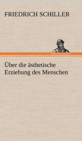 Książka Uber Die Asthetische Erziehung Des Menschen Friedrich von Schiller