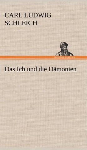 Könyv Ich Und Die Damonien Carl Ludwig Schleich