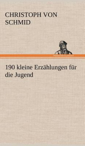 Könyv 190 Kleine Erzahlungen Fur Die Jugend Christoph Von Schmid
