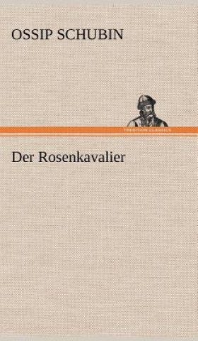 Kniha Rosenkavalier Ossip Schubin