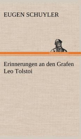 Könyv Erinnerungen an Den Grafen Leo Tolstoi Eugen Schuyler