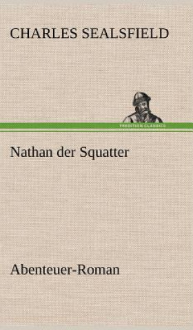 Kniha Nathan Der Squatter Charles Sealsfield