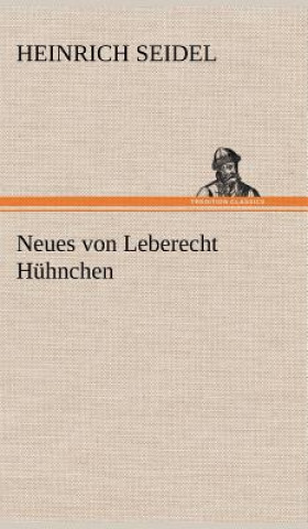 Kniha Neues Von Leberecht Huhnchen Heinrich Seidel
