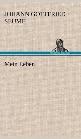 Kniha Mein Leben Johann Gottfried Seume