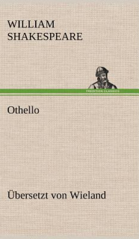 Книга Othello (Ubersetzt Von Wieland) William Shakespeare