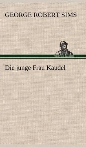 Carte Die Junge Frau Kaudel George Robert Sims