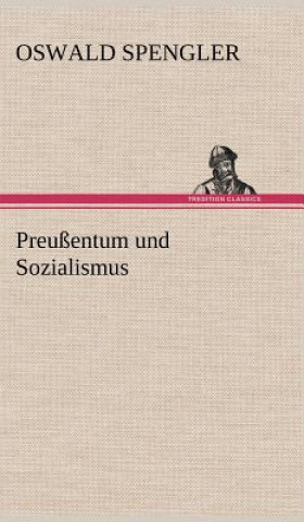 Könyv Preussentum Und Sozialismus Oswald Spengler