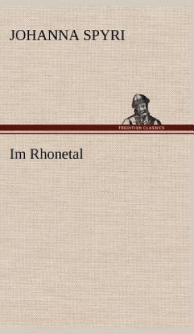 Kniha Im Rhonetal Johanna Spyri
