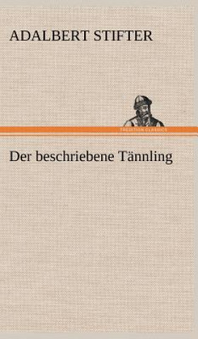 Carte Der Beschriebene Tannling Adalbert Stifter