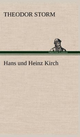 Könyv Hans Und Heinz Kirch Theodor Storm