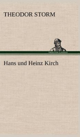 Knjiga Hans Und Heinz Kirch Theodor Storm