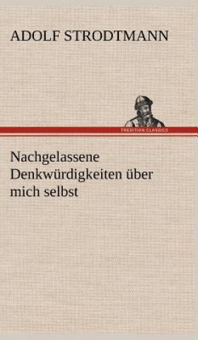 Książka Nachgelassene Denkwurdigkeiten Uber Mich Selbst Adolf Strodtmann