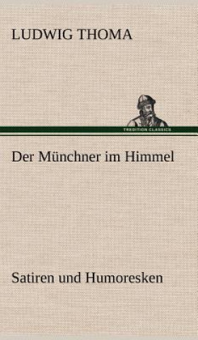 Könyv Munchner Im Himmel Ludwig Thoma