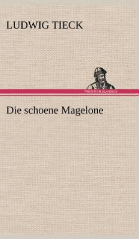 Libro Die Schoene Magelone Ludwig Tieck