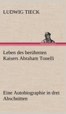 Książka Leben Des Beruhmten Kaisers Abraham Tonelli Ludwig Tieck