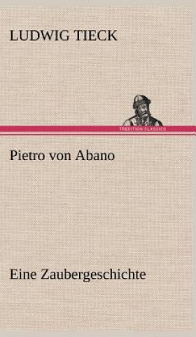 Kniha Pietro Von Abano Ludwig Tieck