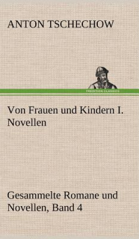 Könyv Von Frauen Und Kindern I. Novellen Anton Tschechow