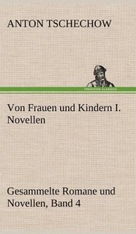 Carte Von Frauen Und Kindern I. Novellen Anton Tschechow