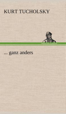 Книга ... Ganz Anders Kurt Tucholsky