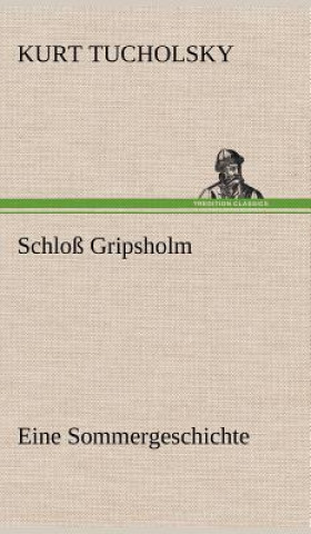 Kniha Schloss Gripsholm Kurt Tucholsky