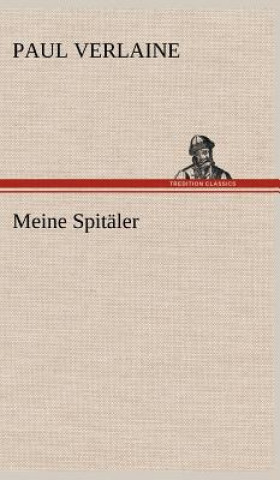 Könyv Meine Spitaler Paul Verlaine