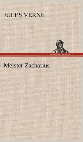 Kniha Meister Zacharius Jules Verne