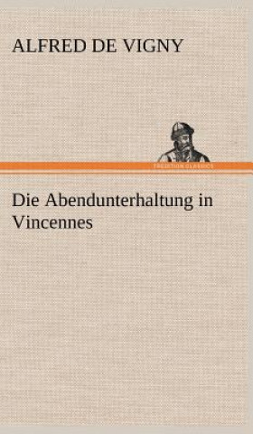 Buch Die Abendunterhaltung in Vincennes Alfred de Vigny