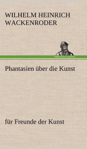 Book Phantasien Uber Die Kunst Wilhelm Heinrich Wackenroder