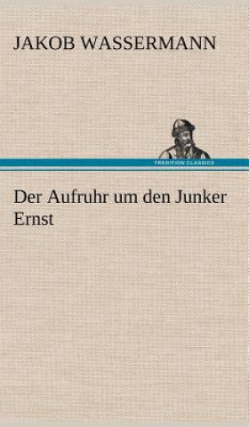 Carte Der Aufruhr Um Den Junker Ernst Jakob Wassermann