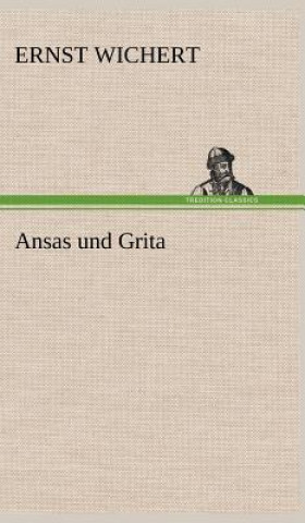 Kniha Ansas Und Grita Ernst Wichert