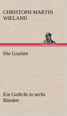 Книга Die Grazien Christoph M. Wieland