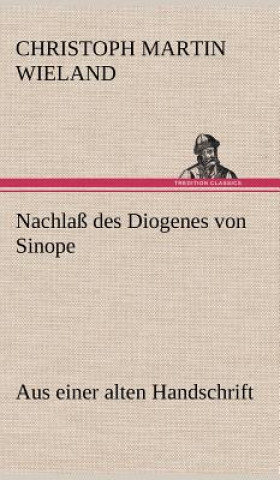 Kniha Nachlass Des Diogenes Von Sinope Christoph M. Wieland