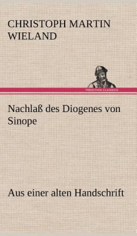 Knjiga Nachlass Des Diogenes Von Sinope Christoph M. Wieland