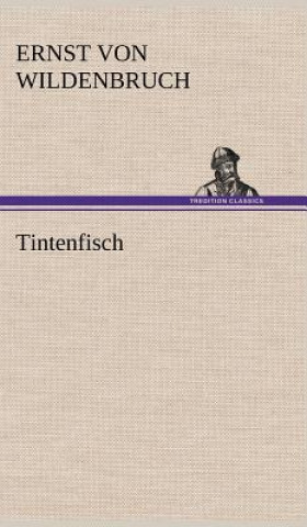 Książka Tintenfisch Ernst Von Wildenbruch