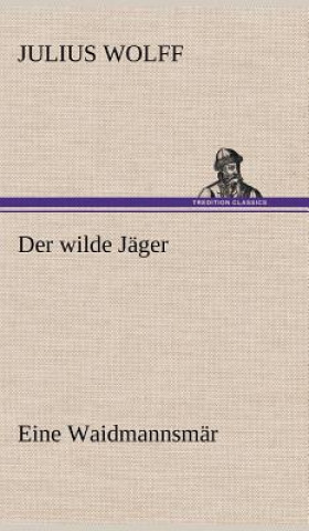 Carte Der Wilde Jager Julius Wolff