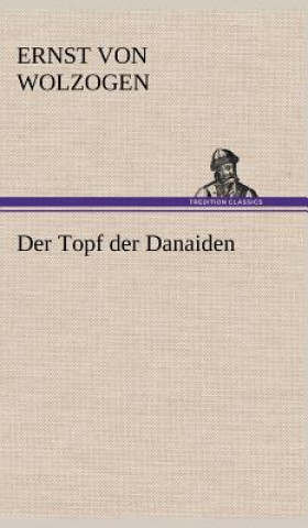 Kniha Der Topf Der Danaiden Ernst von Wolzogen