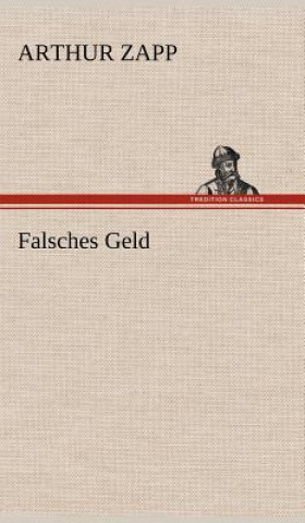 Könyv Falsches Geld Arthur Zapp