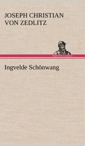 Kniha Ingvelde Schonwang Joseph Christian von Zedlitz