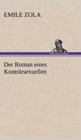 Kniha Der Roman Eines Kontrarsexuellen Emile Zola