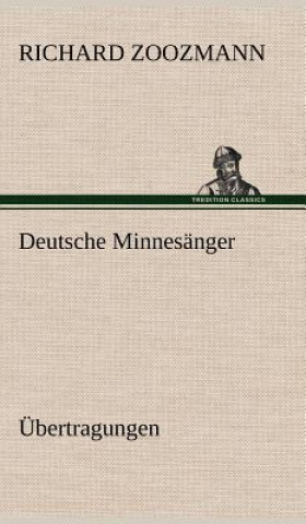 Libro Deutsche Minnesanger. Ubertragungen Richard Zoozmann