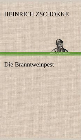 Książka Die Branntweinpest Heinrich Zschokke