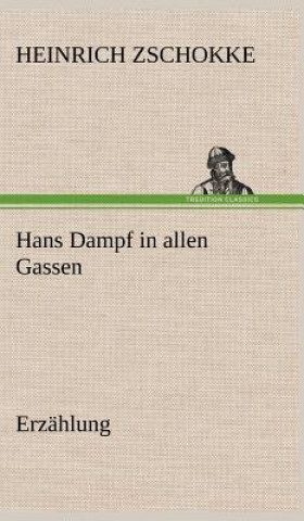 Книга Hans Dampf in Allen Gassen Heinrich Zschokke